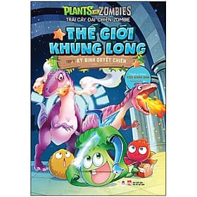 Sách Trái Cây Đại Chiến Zombie-Thế Giới Khủng Long - Tập 7: Kỳ Binh Quyết Chiến - Long