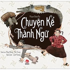 Chuyện Kể Thành Ngữ - Thanh Thanh
