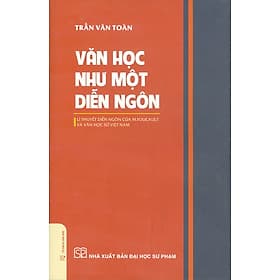 Văn Học Như Một Diễn Ngôn - Lý Thuyết Diễn Ngôn Của M.Foucault Và Văn Học Sử Việt Nam (Bìa cứng) - Trần Văn Toàn (ĐHSP) - Lý Nam