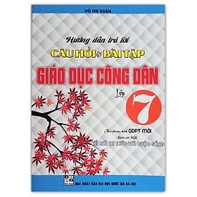 Hướng dẫn trả lời câu hỏi và bài tập giáo dục công dân lớp 7 (Kết Nối Tri Thức Với Cuộc Sống) - Tri Thức