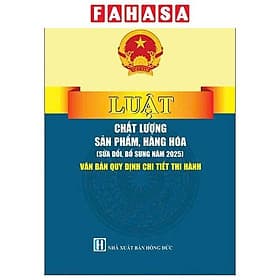 Luật Chất Lượng Sản Phẩm, Hàng Hóa (Sửa Đổi, Bổ Sung Năm 2025) - Văn Bản Quy Định Chi Tiết Thi Hành - Quý Somsen