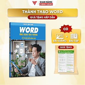 Sách Word ĐÀO TẠO TIN HỌC Ứng Dụng Văn Phòng Từ Cơ Bản Đến Nâng Cao Kèm Theo Khóa Học Online - Accord Publishing