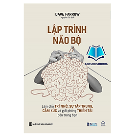 Lập trình não bộ: Làm chủ trí nhớ, sự tập trung, cảm xúc và giải phóng thiên tài bên trong bạn (MC) - An Thi