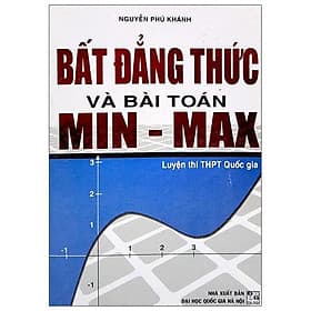 Bất Đẳng Thức Và Bài Toán Min - Max - Luyện Thi THPT Quốc Gia - Long