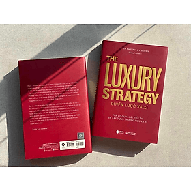 The Luxury Strategy: Chiến Lược Xa Xỉ - Phá Vỡ Quy Luật Tiếp Thị Để Xây Dựng Thương Hiệu Xa Xỉ - Alpha - Quý Somsen