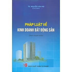 Pháp luật về kinh doanh bất động sản (Sách chuyên khảo) - Nha Nha