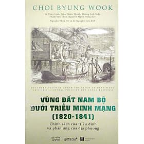 Vùng đất Nam Bộ dưới triều Minh Mạng (1820-1841) - Minh