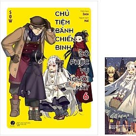 Sách Chủ Tiệm Bánh Chiến Binh Và Cô Phục Vụ Người Máy (Tập 6) - Tsuki LightNovel