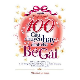 100 Câu Chuyện Hay Dành Cho Bé Gái - Minh Hà