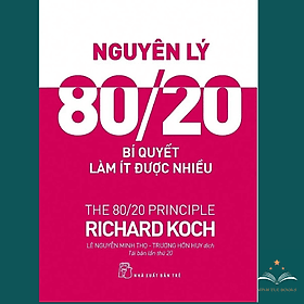 Nguyên Lý 80/20 - Bí Quyết Làm Ít Được Nhiều
