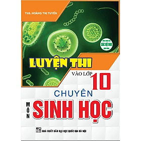 Luyện thi vào lớp 10 chuyên sinh học - An Thi