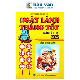 Ngày Lành Tháng Tốt Năm Ất Tỵ 2025