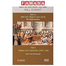 Lịch Sử Văn Minh Thế Giới - Phần VI: Phong Trào Cải Cách - Tập 4: Phía Sau Những Đức Tin - Thế Đức
