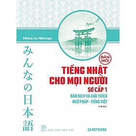 Tiếng Nhật Cho Mọi Người Sơ Cấp 1 - Bản Dịch Và Giải Thích Ngữ Pháp - Tiếng Việt - Bản Mới - Bản Quyền