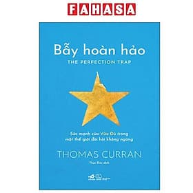 Bẫy Hoàn Hảo - The Perfection Trap - Sức Mạnh Của Vừa Đủ Trong Một Thế Giới Đòi Hỏi Không Ngừng