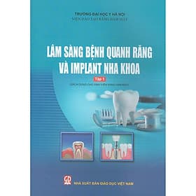Lâm Sàng Bệnh Quanh Răng Và Implant Nha Khoa - Tập 1 (Sách Dùng Cho Sinh Viên Răng Hàm Mặt) - Lâm Hà