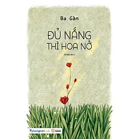 Sách Đủ Nắng Thì Hoa Nở - Phương Phương