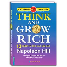Sách Think and grow rich - NAPONEON HILL 13 Nguyên Tắc Nghĩ Giàu Và Làm Giàu (Bìa cứng) - Nguyên