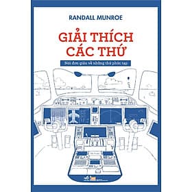 Sách Giải Thích Các Thứ - Nói Đơn Giản Về Những Thứ Phức Tạp - Nhã Nam