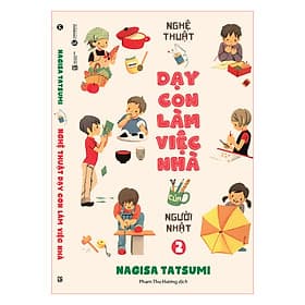 Nghệ Thuật Dạy Con Làm Việc Nhà Của Người Nhật (Tập 2) - Lâm Hà