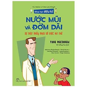Khoa Học Diệu Kì: Nước Mũi Và Đờm Dãi - Sự Thật Nhầy Nhụa Về Việc Hít Thở - Khoa