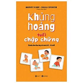 Khủng Hoảng Tuổi Chập Chững: Dành Cho Cha Mẹ Có Con Từ 1 - 4 Tuổi - Chà