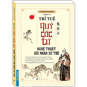 Sách Trí Tuệ Quỷ Cốc Tử (Nghệ Thuật Đối Nhân Xử Thế) - Thu