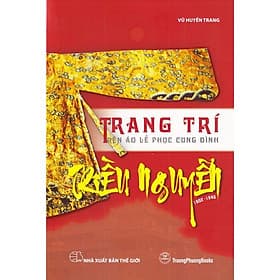 Trang Trí Trên Áo Lễ Phục Cung Đình Triều Nguyễn - 1802-1945 - Phương Trà