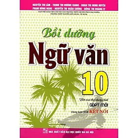 Bồi Dưỡng Ngữ Văn Lớp 10 - Bám Sát SGK Kết Nối - Hồng Ân