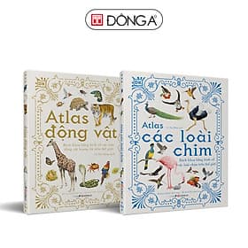 Combo 2 cuốn: Atlas động vật + Atlas các loài chim - Á Đông
