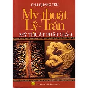Mỹ thuật lý trần mỹ thuật phật giáo - Trần Hân Quân
