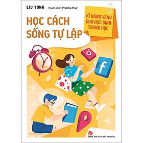 Sách Kĩ Năng Vàng Cho Học Sinh Trung Học - Học Cách Sống Tự Lập - Kim