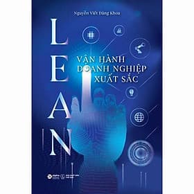Sách Lean Vận Hành Doanh Nghiệp Xuất Sắc - Nguyễn Viết Đăng Khoa
