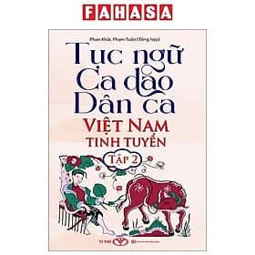 Tục Ngữ Ca Dao Dân Ca Việt Nam Tinh Tuyển - Tập 2 - Nam Việt