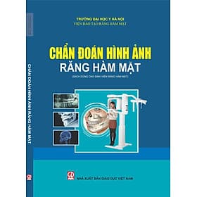 Chẩn đoán hình ảnh Răng Hàm Mặt (Sách dùng cho sinh viên Răng hàm mặt) - Công Sĩ