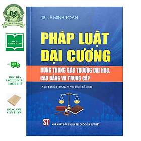 Sách Pháp Luật Đại Cương - Dùng trong các trường đại học, cao đẳng và trung cấp - Nha Nha