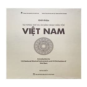 Giới Thiệu 152 Nhạc Khí Và 24 Dàn Nhạc Dân Tộc Việt Nam (bìa cứng) - Minh Hiến (Trung tâm Nghiên cứu Quốc Học) - Việt An