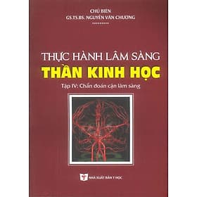 Thực Hành Lâm Sàng Thần Kinh Học, Tập IV: Chẩn Đoán Cận Lâm Sàng - Lâm Hà