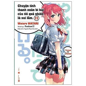 Sách Chuyện Tình Thanh Xuân Bi Hài Của Tôi Quả Nhiên Là Sai Lầm - Tập 11 - Chuyện