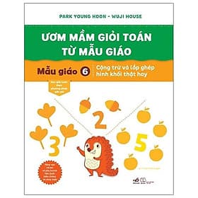 Ươm Mầm Giỏi Toán Từ Mẫu Giáo - Mẫu Giáo 6 - Cộng Trừ Và Lắp Ghép Hình Khối Thật Hay - Nhã Nam