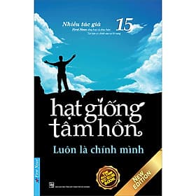 Sách Hạt Giống Tâm Hồn 15 - Luôn Là Chính Mình - Hạ