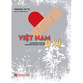 Sách Việt Nam Y Ký - Trương Vũ Tu (NXB) - Vũ Kỳ