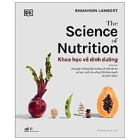 The Science Of Nutrition - Khoa Học Về Dinh Dưỡng - Nhã Nam