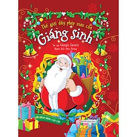 Thế Giới Đầy Phép Màu Của Giáng Sinh - Tủ Sách Vàng Dành Cho Con - 