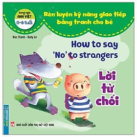 Rèn Luyện Kỹ Năng Giao Tiếp Bằng Tranh Cho Bé - Lời Từ Chối (Song Ngữ Anh - Việt) - An