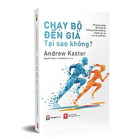 Chạy bộ đến già – Tại sao không? - Andrew Kastor - G
