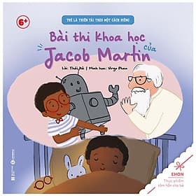 Ehon - Trẻ Là Thiên Tài Theo Một Cách Riêng - Bài Thi Khoa Học Của Jacob Martin (Từ 6 Tuổi) - Martin