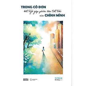 Trong Cô Đơn Bất Ngờ Gặp Phiên Bản Tốt Hơn Của Chính Mình - Tả Tiểu Kỳ - AZ Việt Nam