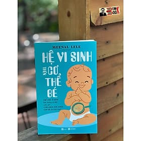 HỆ VI SINH TRÊN CƠ THỂ BÉ (Thế Giới Tí Hon Bên Trong Cơ Thể Nắm Giữ Chìa Khóa Sức Khỏe Của Bé Như Thế Nào?) – Meenal Lele – Trâm Vũ dịch – Thaihabooks - 