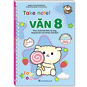 Sách TAKE NOTE ! Văn 8 (Không lò xo) (Dùng cho 3 bộ SGK mới ) - Minh Minh